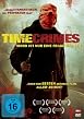 Timecrimes - Mord ist nur eine Frage der Zeit