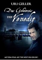 Uri Geller - Das Geheimnis von Venedig