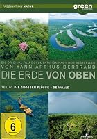 Green is Universal: Die Erde von Oben - Teil 4 - Die gro&szlig;en Fl&uuml;sse/Der Wald
