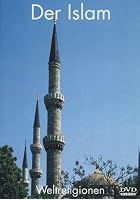 Weltreligionen - Der Islam