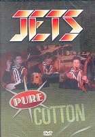 The Jets - Pure Cotton