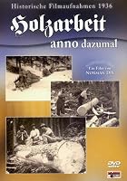 Holzarbeit anno dazumal