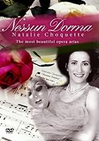 Natalie Choquette - Nessun Dorma: Die sch&ouml;nsten Opernarien