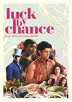 Luck by Chance - Liebe, Gl&uuml;ck und andere Zuf&auml;lle