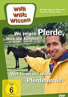 Willi Wills Wissen - Wo zeigen Pferde, was sie k&ouml;nnen?/ Wer f&auml;ngt die wilde Pferdeherde?