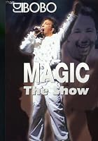 DJ Bobo - Magic - The Show