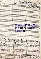 Mozart, Requiem mit dem Finger gelesen