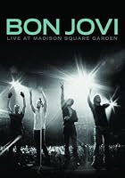 Bon Jovi - Live at Madison Square Garden