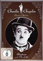 Charlie Chaplin Classic Collection - Vol. 1 - Abenteuer mit Charlotte