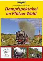 Dampfspektakel im Pf&auml;lzer Wald