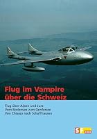 Flug im Vampire &uuml;ber die Schweiz