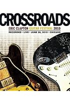 Eric Clapton - Crossroads Guitar Festival 2010