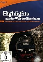 Highlights aus der Welt der Eisenbahn - Vol. 2
