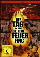 Der Tag, an dem die Erde Feuer fing