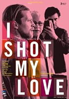 I Shot My Love
