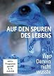 Auf den Spuren des Lebens - Was Darwin nicht wu&szlig;te