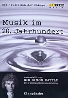 Musik im 20. Jahrhundert - Die Revolution der Kl&auml;nge - Vol. 3 - Klangfarbe
