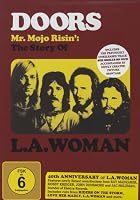The Doors - Mr. Mojo Risin' - The Story Of L.A. Woman