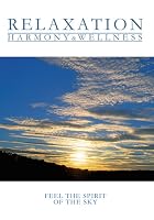 Relaxation - Harmony & Wellness - Feel the Spirit of the Sky