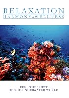 Relaxation - Harmony & Wellness - Feel the Spirit of the Underwater World