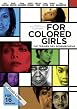 For colored Girls - Die Tr&auml;nen des Regenbogens