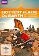 Hottest Place on Earth - Der hei&szlig;este Ort der Erde