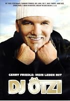 Gerry Friedle - Mein Leben mit DJ &Ouml;tzi