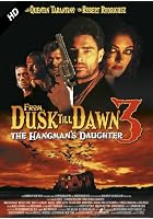 From Dusk Till Dawn 3: Hangman'S Daughter
