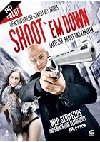 Shoot 'em Down - Gangster, Br&auml;ute und Kanonen