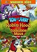 Tom & Jerry - Robin Hood und seine tollk&uuml;hne Maus