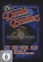 The Doobie Brothers - Let The Music Play: The Story Of The Doobie Brothers