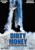 Dirty Money - In t&ouml;dlicher Gefahr