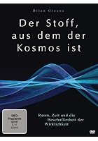 Der Stoff, aus dem der Kosmos ist - Raum, Zeit und die Beschaffenheit der Wirklichkeit