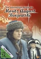 Die unfreiwilligen Reisen des Moritz August Benjowski