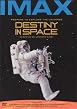 IMAX: Destiny In Space - Entdeckungen im Weltraum