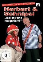Herbert & Schnipsi - Weil mir uns net geniern - Das komplette B&uuml;hnenprogramm