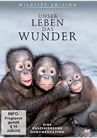 Unser Leben - Das Wunder