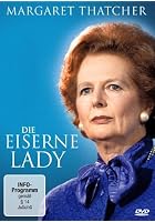 Margaret Thatcher - Die eiserne Lady