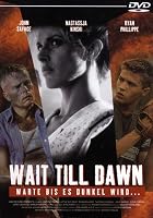 Wait till Dawn