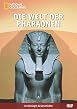 National Geographic - Die Welt der Pharaonen