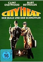 City Heat - Der Bulle und der Schn&uuml;ffler
