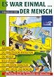 Es war einmal... der Mensch - Teil 6