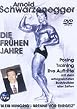 Arnold Schwarzenegger - Die fr&uuml;hen Jahre