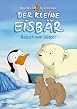 Der kleine Eisb&auml;r - Besuch vom S&uuml;dpol