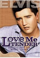 Love Me Tender - Pulverdampf und hei&szlig;e Lieder