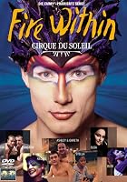 Cirque du Soleil - Fire Within