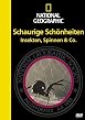 National Geographic - Schaurige Sch&ouml;nheiten - Insekten, Spinnen & Co.