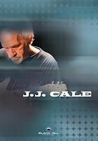 J.J. Cale - To Tulsa And Back - On Tour With J.J. Cale