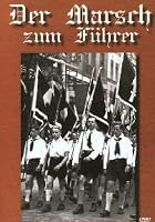 Der Marsch zum F&uuml;hrer