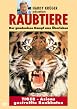 Raubtiere: Tiger - Asiens gestreifte Raubkatze